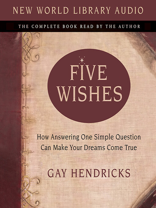 Title details for Five Wishes by Gay Hendricks - Available